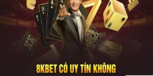 8KBET có uy tín không ? Như lời mọi người thường hay nói