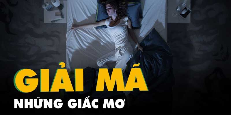 Giải mã một số giấc mơ thường gặp nhất hiện nay